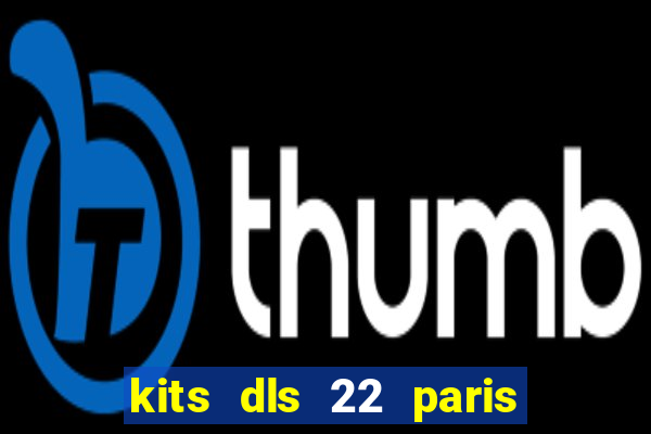 kits dls 22 paris saint germain